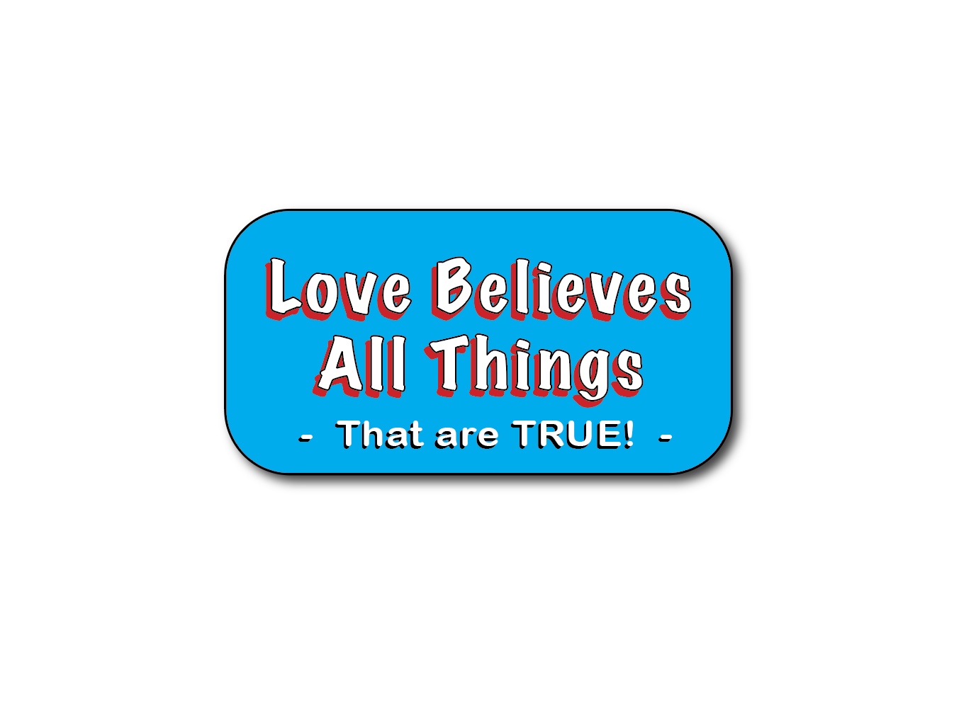 Love Believes All Things
